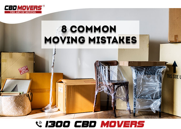 8 Common Moving Mistakes To Avoid - CBD Movers|CBD Movers™-Call 1300 ...